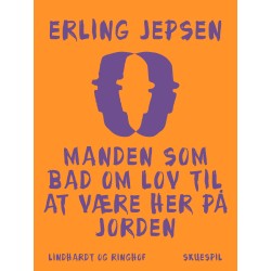 Manden som bad om lov til at være her på jorden