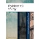 Hyldest til en by