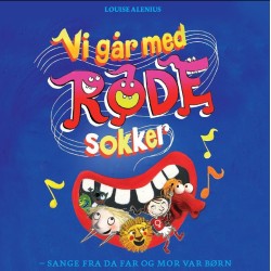 Vi går med røde sokker - sange fra da far og mor var børn