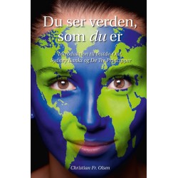 Du ser verden, som du er: Introduktion til Inside-Out og De Tre Principper