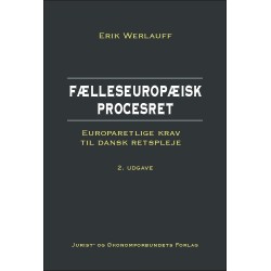 Fælleseuropæisk procesret: Europaretlige krav til dansk retspleje