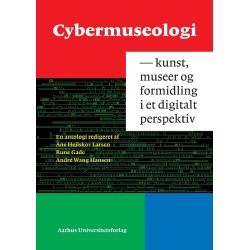 Cybermuseologi: Kunst, museer og formidling i et digitalt perspektiv