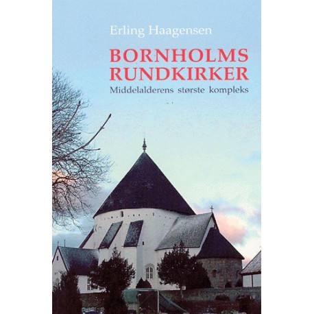Bornholms rundkirker: middelalderens største kompleks