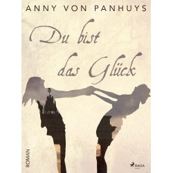 Du bist das Glück