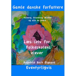 Gamle danske forfattere: Læs selv for Folkeskolens elever