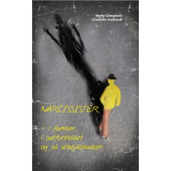 Narcissister - i familien, i parforholdet og på arbejdspladsen