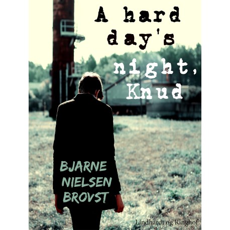 A hard day's night, Knud!