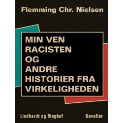 Min ven racisten og andre historier fra virkeligheden