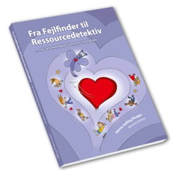 Fra Fejlfinder til Ressourcedetektiv - når anerkendelse kommer fra hjertet: Når anerkendelse kommer fra hjertet