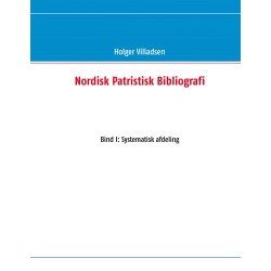 Nordisk Patristisk Bibliografi: Bind I: Systematisk afdeling