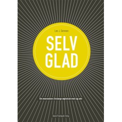 Selvglad: Om menneskers livslange ægteskab med sig selv