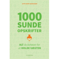 1000 sunde opskrifter: Alt du behøver for at holde vægten