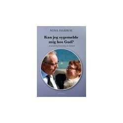 KAN JEG SYGEMELDE MIG HOS GUD?: EN PERSONLIG BERETNING OM DEMENS