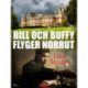 Bill och Buffy flyger norrut