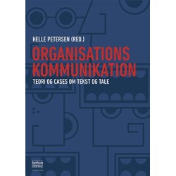 Organisationskommunikation: Teori og cases om tekst og tale
