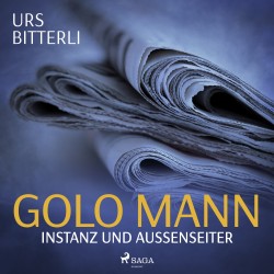 Golo Mann - Instanz und Außenseiter