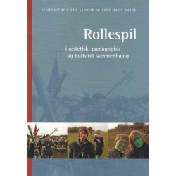 Rollespil: - i æstetisk, pædagogisk og kulturelt perspektiv