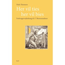 Her vil ties, her vil bies: Forbrugervejledning til 17 Brorsonsalmer