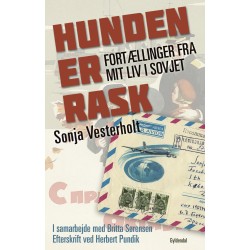 Hunden er rask: Fortællinger fra mit liv i Sovjet