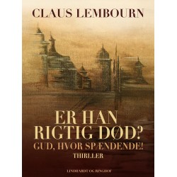 Er han rigtig død? Gud, hvor spændende!