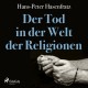 Der Tod in der Welt der Religionen