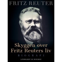 Skyggen over Fritz Reuters liv