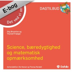 Det ved vi om - science, bæredygtighed og matematisk opmærksomhed