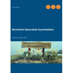 Bornholms Naturskole Grynebækken: og det der fulgte efter.