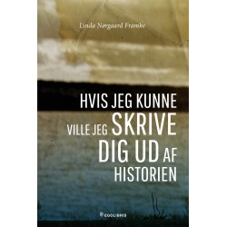 Hvis jeg kunne ville jeg skrive dig ud af historien