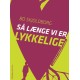 Så længe vi er lykkelige