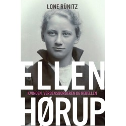 Ellen Hørup: Kvinden, verdensborgeren og rebellen