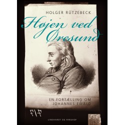 Højen ved Øresund. En fortælling om Johannes Ewald