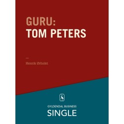 Guru: Tom Peters - krøllet habit og krøllet hjerne: De 20 største ledelseseksperter. Kapitel 16.