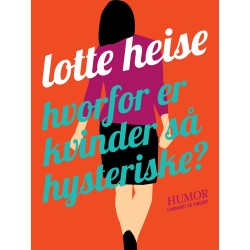 Hvorfor er kvinder så hysteriske
