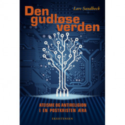 Den gudløse verden: Ateisme og antireligion i en postkristen æra
