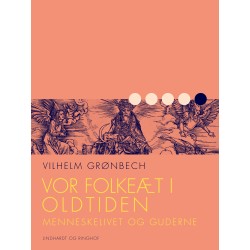 Vor folkeæt i oldtiden: Menneskelivet og guderne