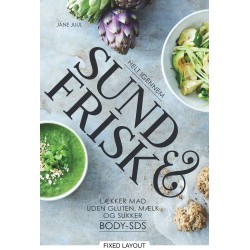 Helt igennem sund og frisk - lækker mad uden gluten, mælk og sukker