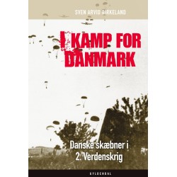 I kamp for Danmark: Skæbner i 2. Verdenskrig