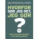 Hvorfor gør jeg det, jeg gør?: Refleksionshåndbog for sproglærere