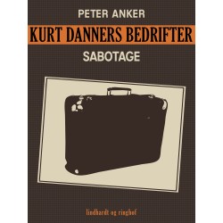 Kurt Danners bedrifter: Sabotage