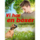 Vi har en boxer