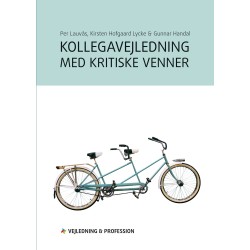 Kollegavejledning med kritiske venner: 2. udg.