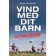 Vind med dit barn: - En forældreguide