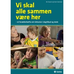 Vi skal alle sammen være her: Et forældrehæfte om inklusion i dagtilbud og skole