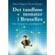 Det tandløse monster i Bruxelles: Eller europæernes umyndiggørelse