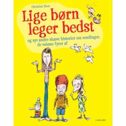 Lige børn leger bedst: og andre skæve historier