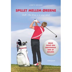 Spillet mellem ørerne. Golf – the drive is in your mind