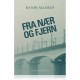 FRA NÆR OG FJERN
