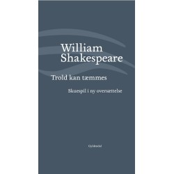 Trold kan tæmmes: Skuespil i ny oversættelse