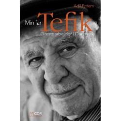 Min far Tefik: Gæstearbejder i Danmark